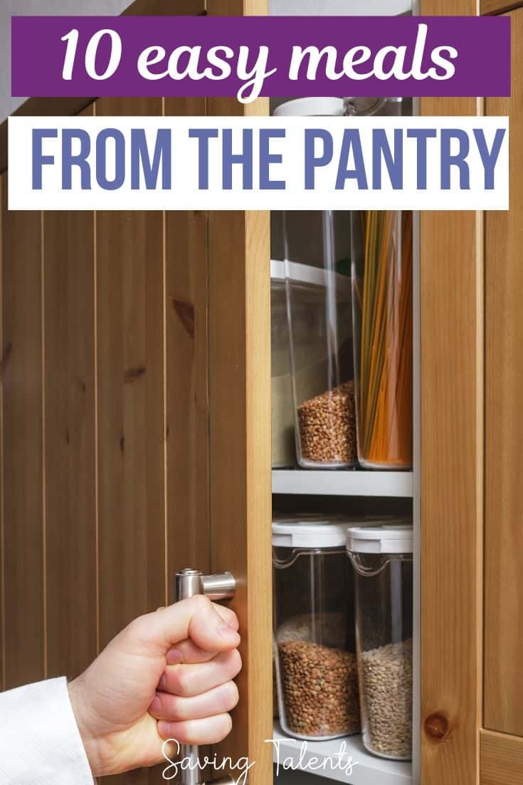 10 Easy Meals You Can Make From Your Pantry Saving Talents