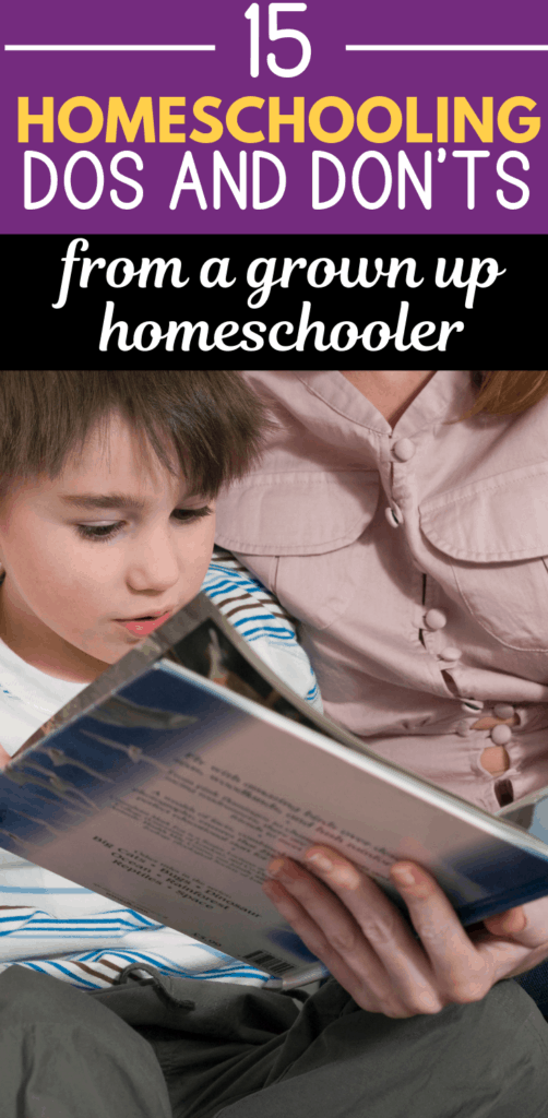 15 Homeschooling Dos and Don’ts- From a Grown Up Homeschooler