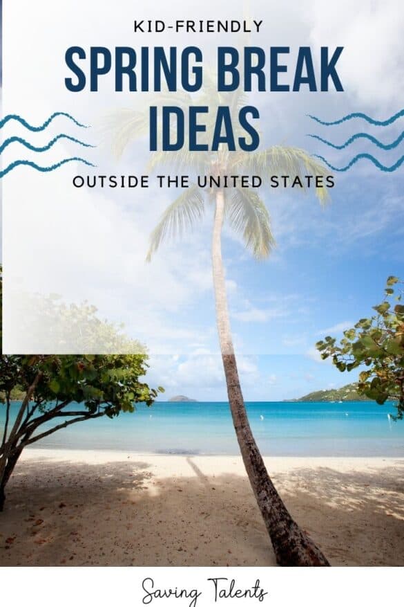 20 Best Spring Break Vacation Ideas For Families (outside United States)
