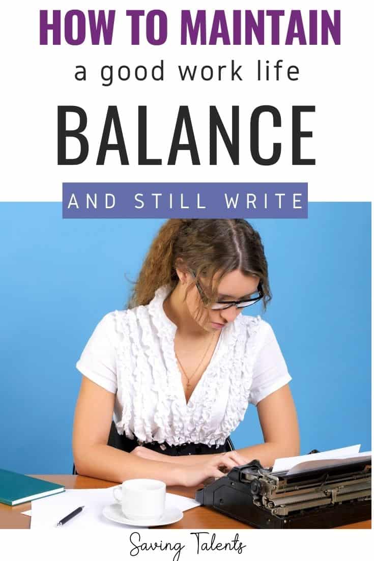 3 Simple Strategies to Maintain Work Life Balance & Still Write