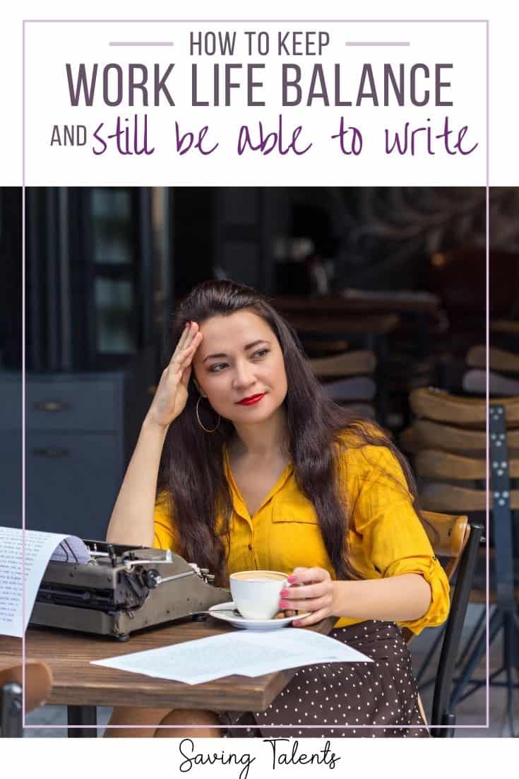 3 Simple Strategies to Maintain Work Life Balance & Still Write